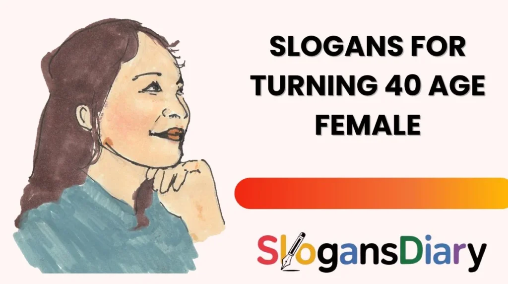 Slogans for Turning 40 Age Female