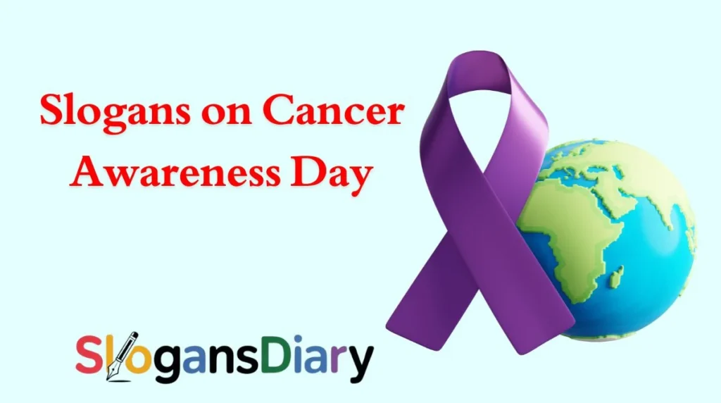 Slogans on Cancer Awareness Day