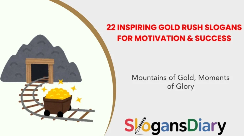 22 Inspiring Gold Rush Slogans for Motivation & Success