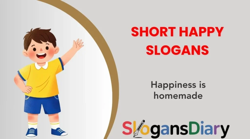 Short Happy Slogans