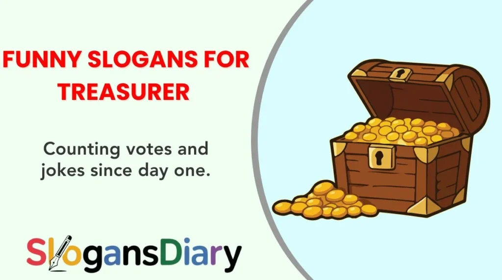 Funny Slogans for Treasurer