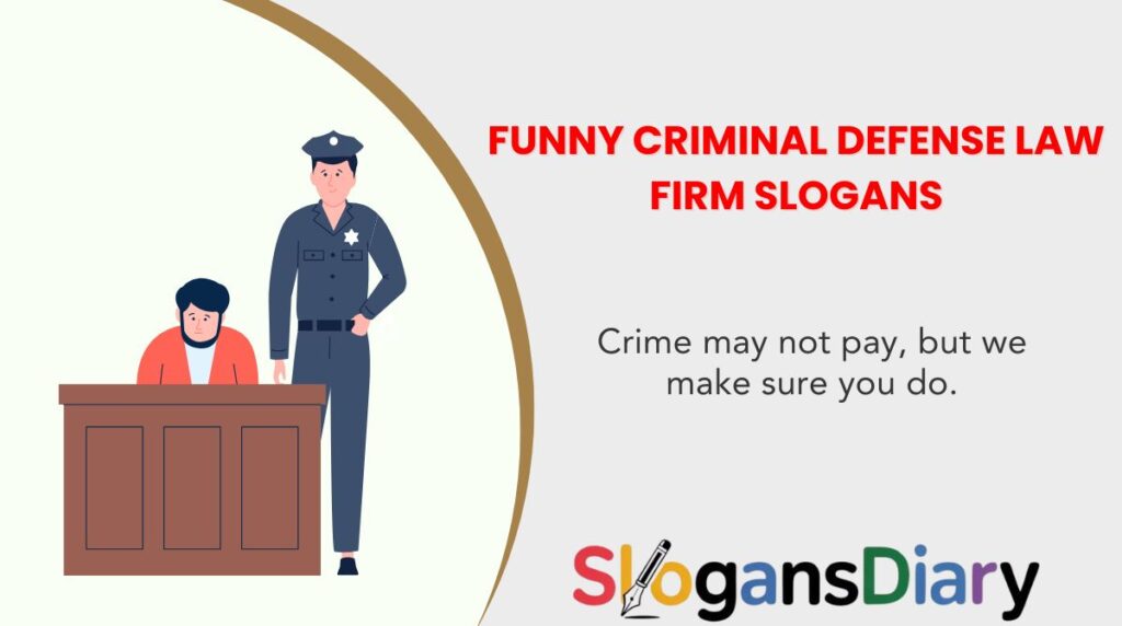 Funny Criminal Defense Law Firm Slogans