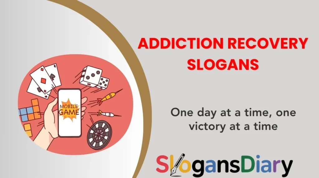 Addiction Recovery Slogans