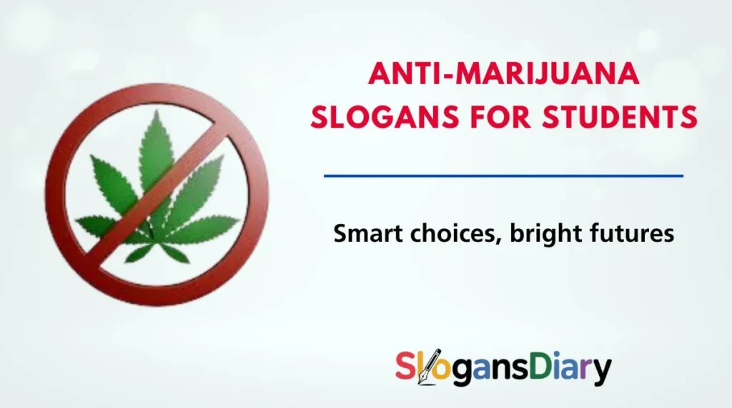 Anti-Marijuana Slogans for Students