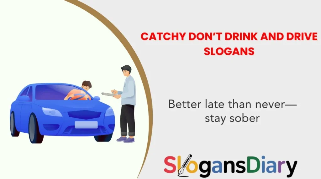 Catchy Don’t Drink and Drive Slogans