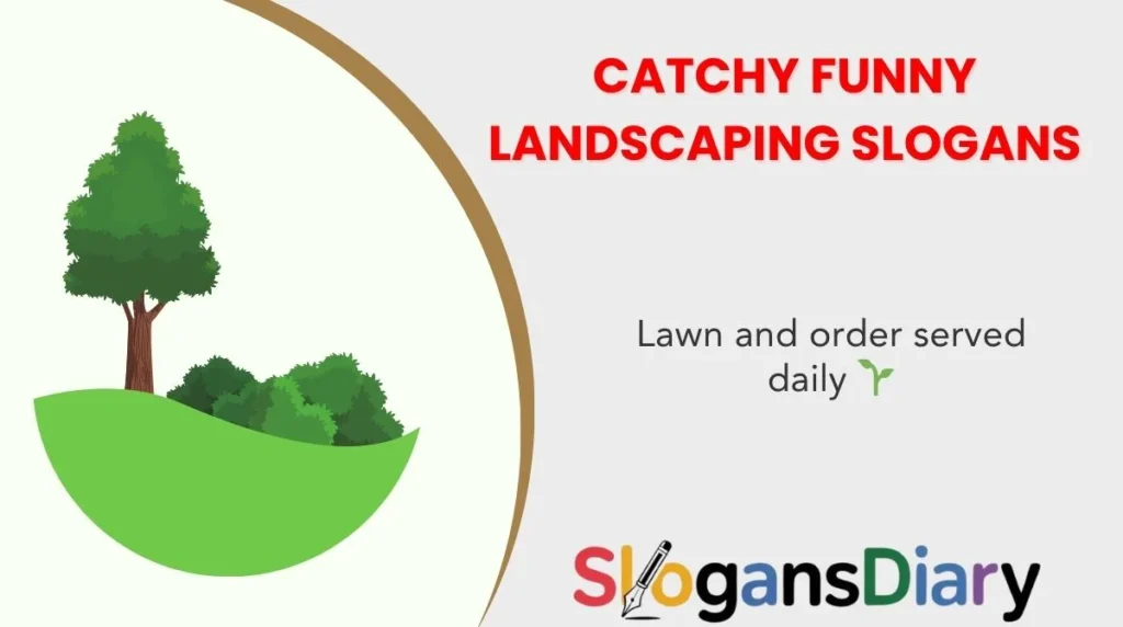 Catchy Funny Landscaping Slogans