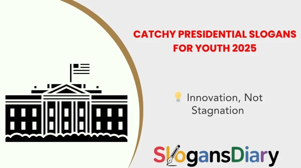 Catchy Presidential Slogans for Youth 2025