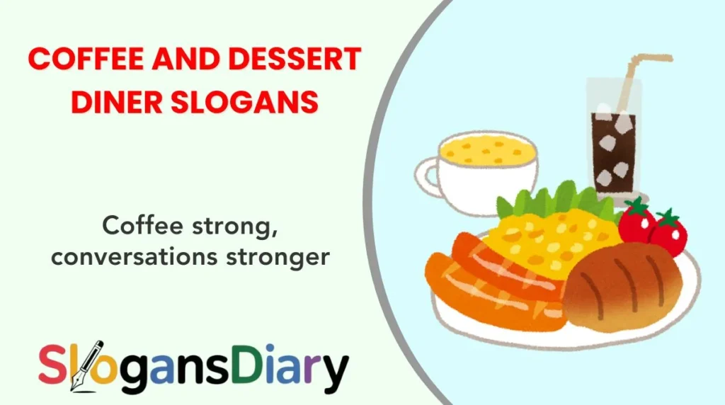 Coffee and Dessert Diner Slogans