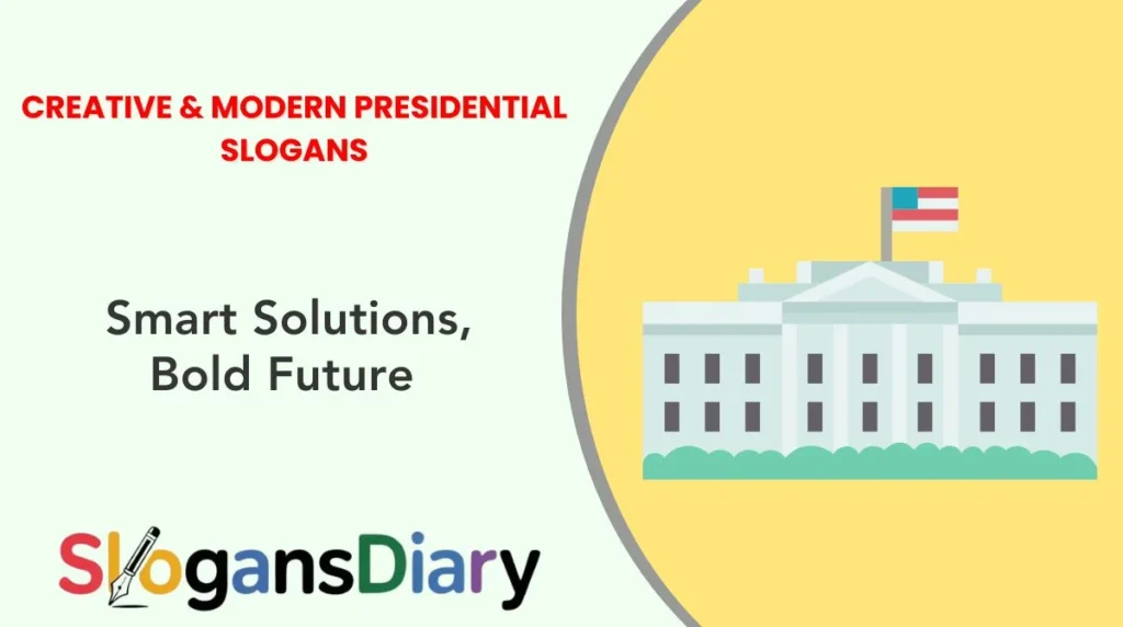 Creative & Modern Presidential Slogans