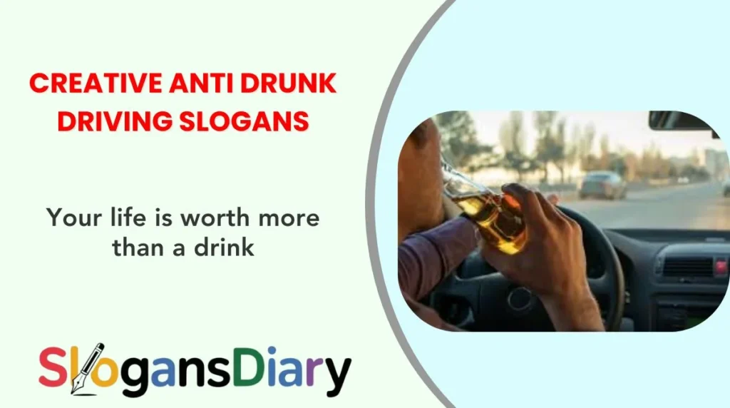 Creative Anti Drunk Driving Slogans
