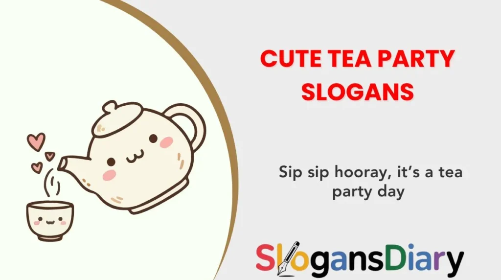 Cute Tea Party Slogans