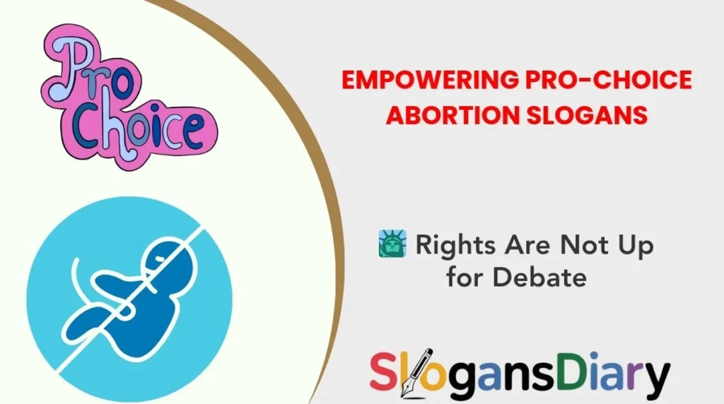 Empowering Pro-Choice Abortion Slogans