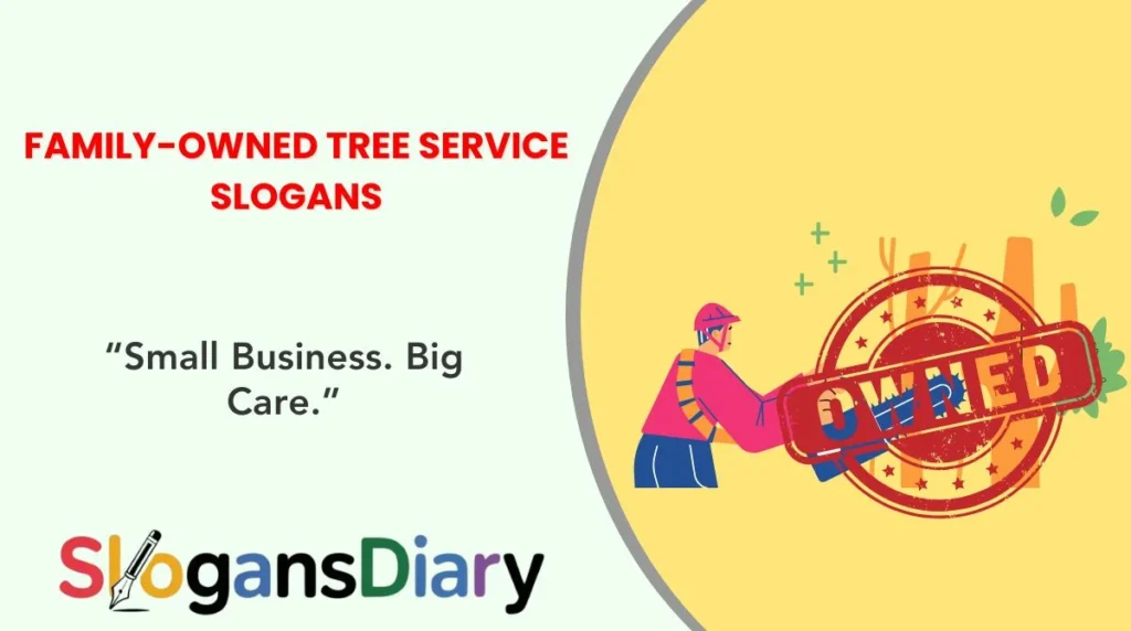 Family-Owned Tree Service Slogans