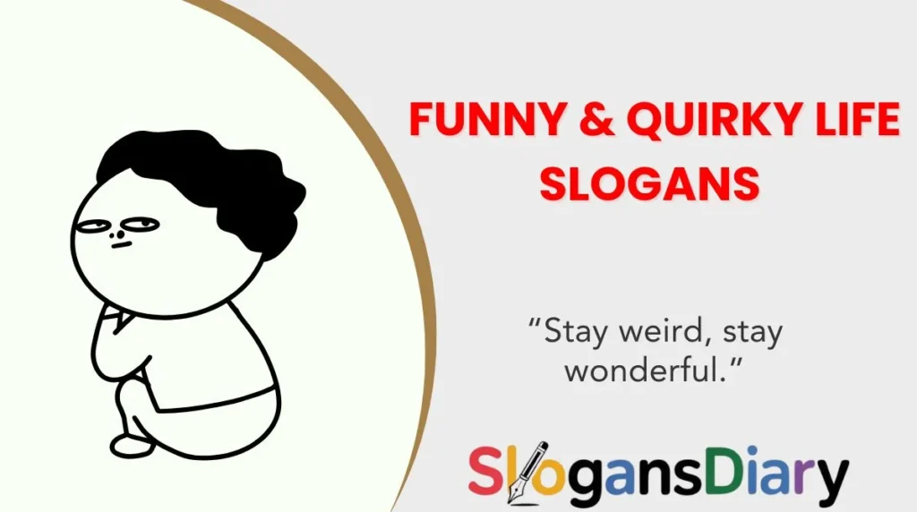 Funny & Quirky Life Slogans