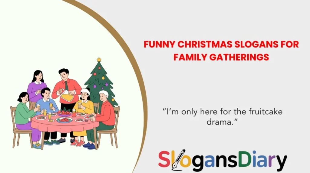Funny Christmas Slogans for Family Gatherings