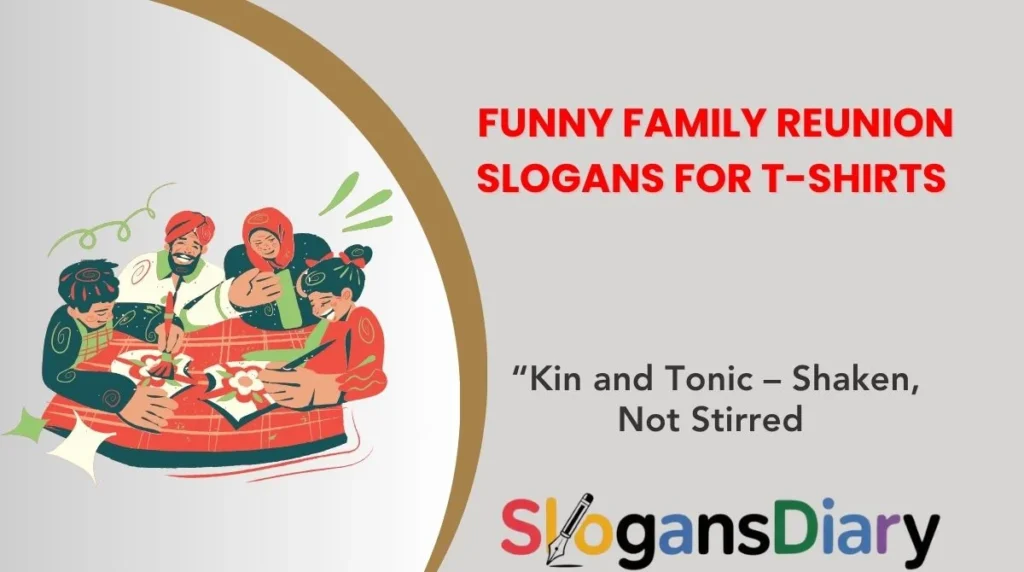 Funny Family Reunion Slogans for T-Shirts