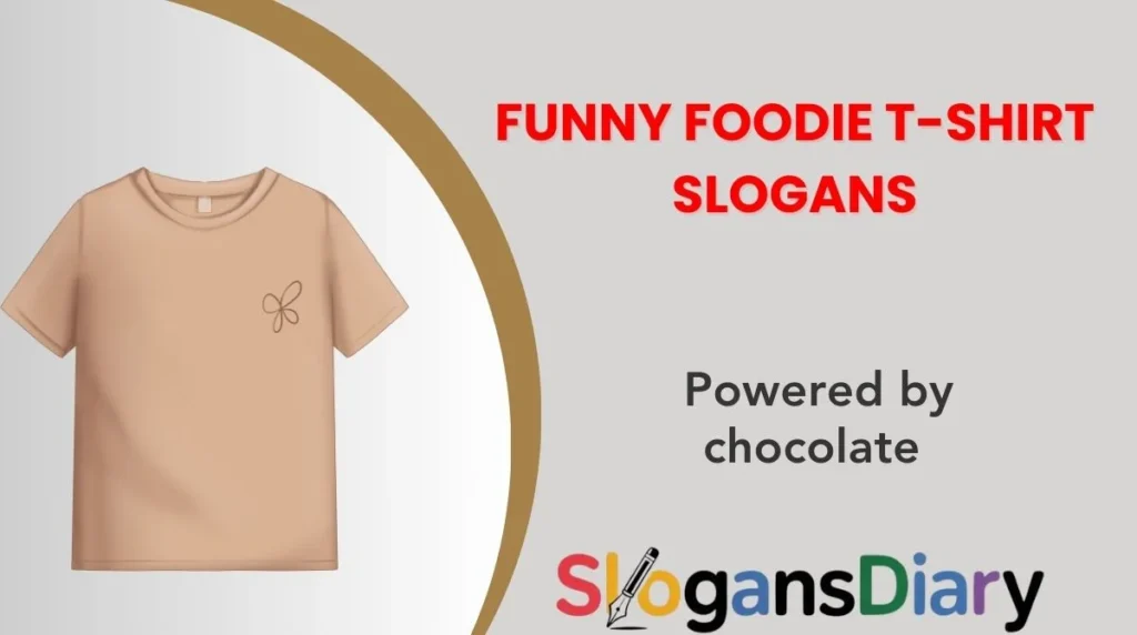 Funny Foodie T-Shirt Slogans