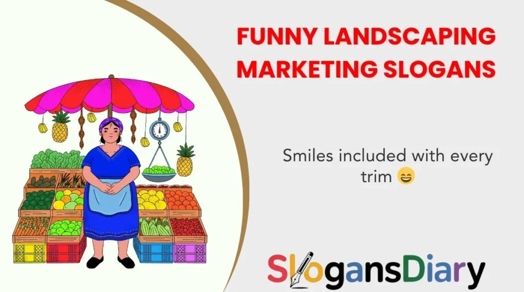 Funny Landscaping Marketing Slogans