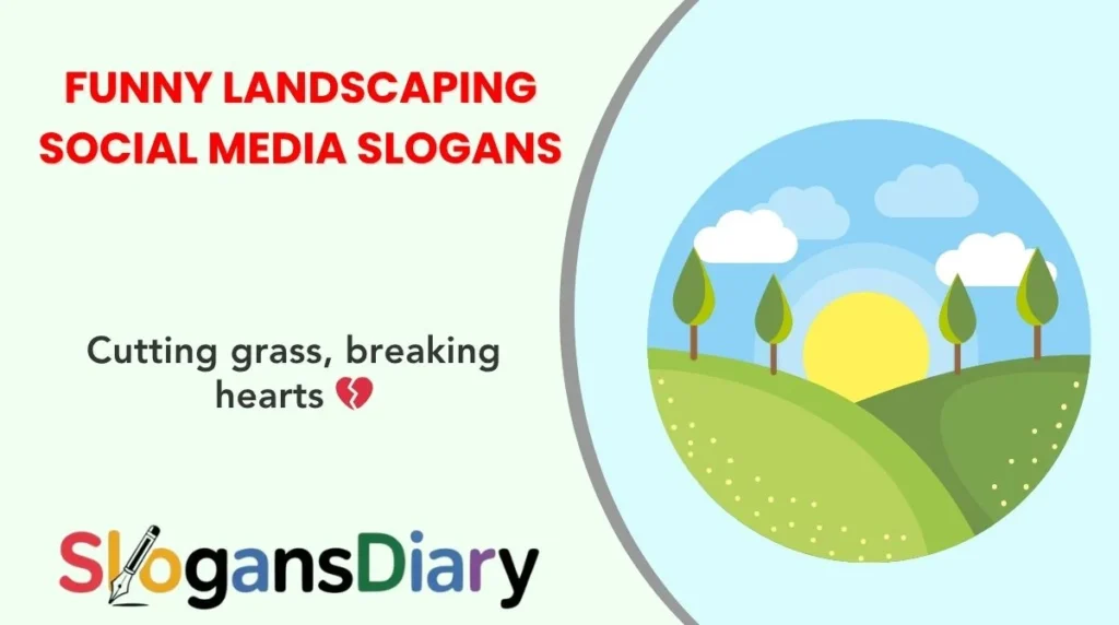 Funny Landscaping Social Media Slogans
