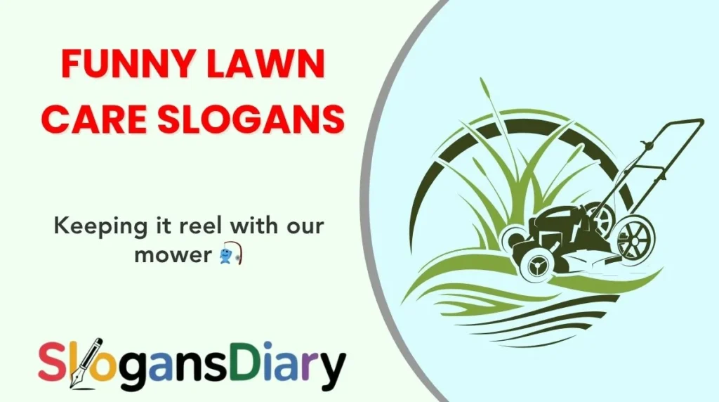 Funny Lawn Care Slogans