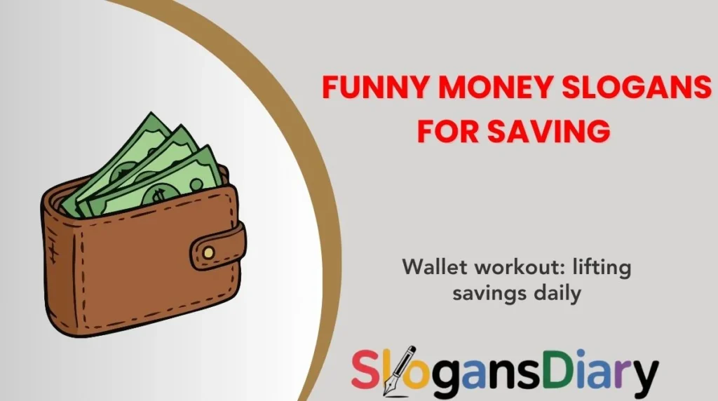 Funny Money Slogans for Saving