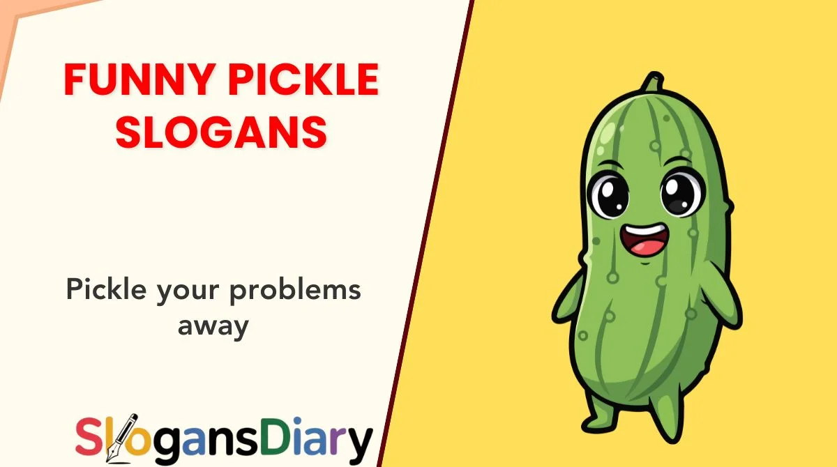 Funny Pickle Slogans