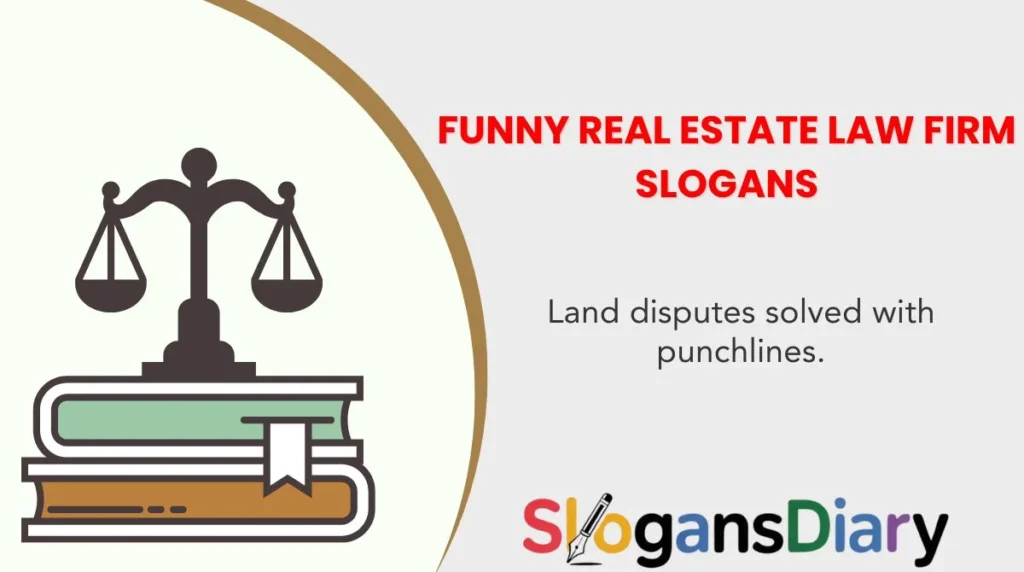 Funny Real Estate Law Firm Slogans