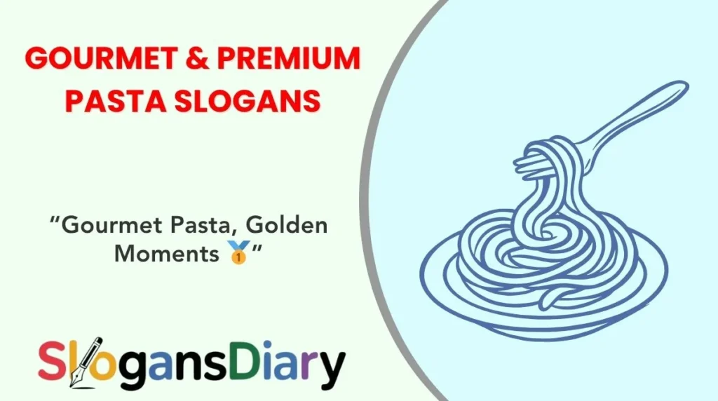 Gourmet & Premium Pasta Slogans