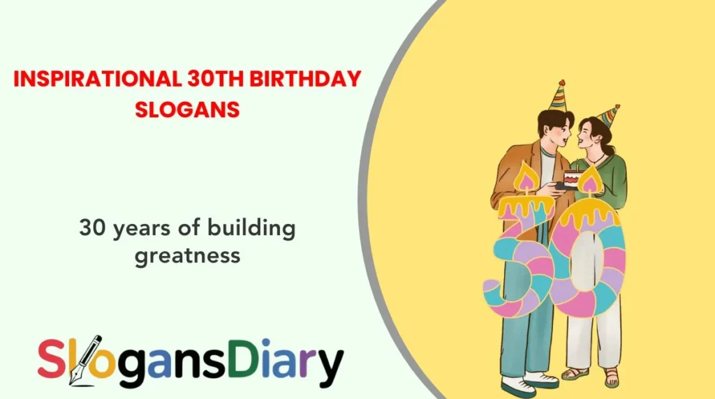 Inspirational 30th Birthday Slogans