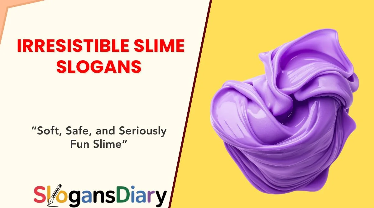 Irresistible Slime Slogans