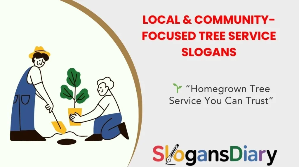 Local & Community-Focused Tree Service Slogans