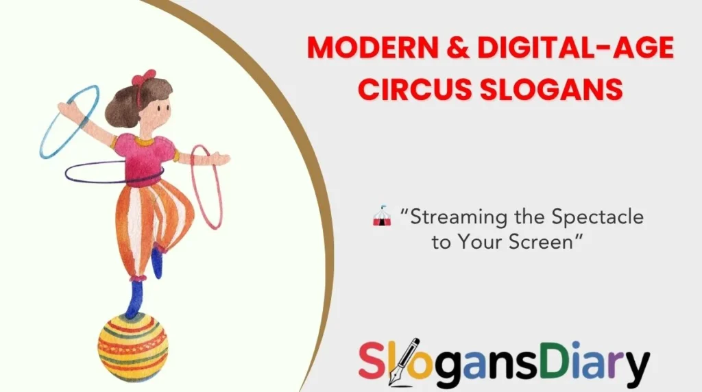 Modern & Digital-Age Circus Slogans