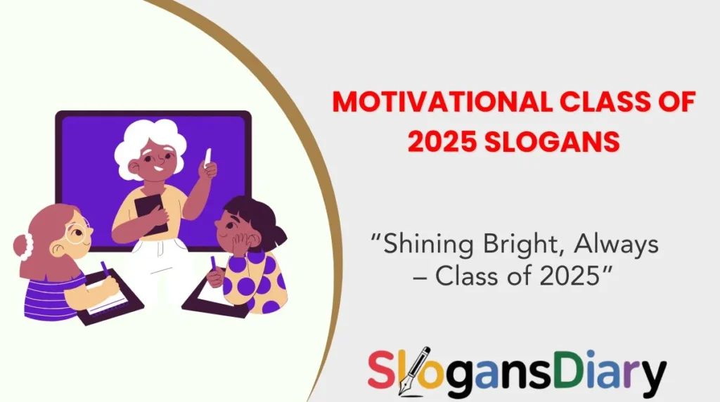 Motivational Class of 2025 Slogans