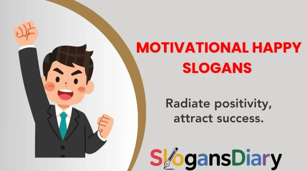 Motivational Happy Slogans