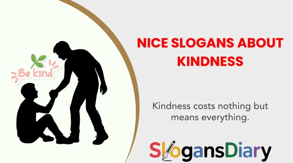 Nice Slogans About Kindness