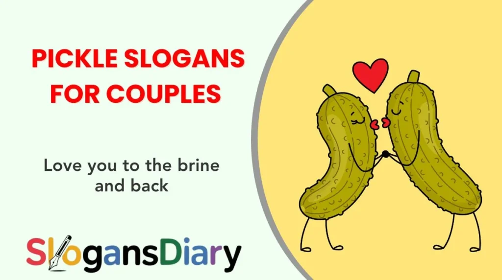 Pickle Slogans for Couples 