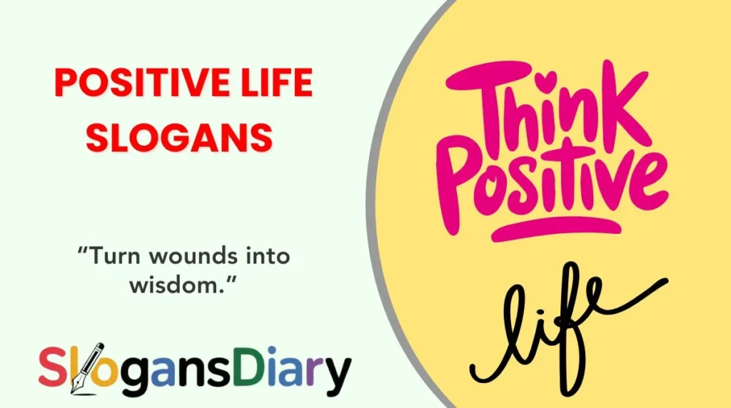 Positive Life Slogans