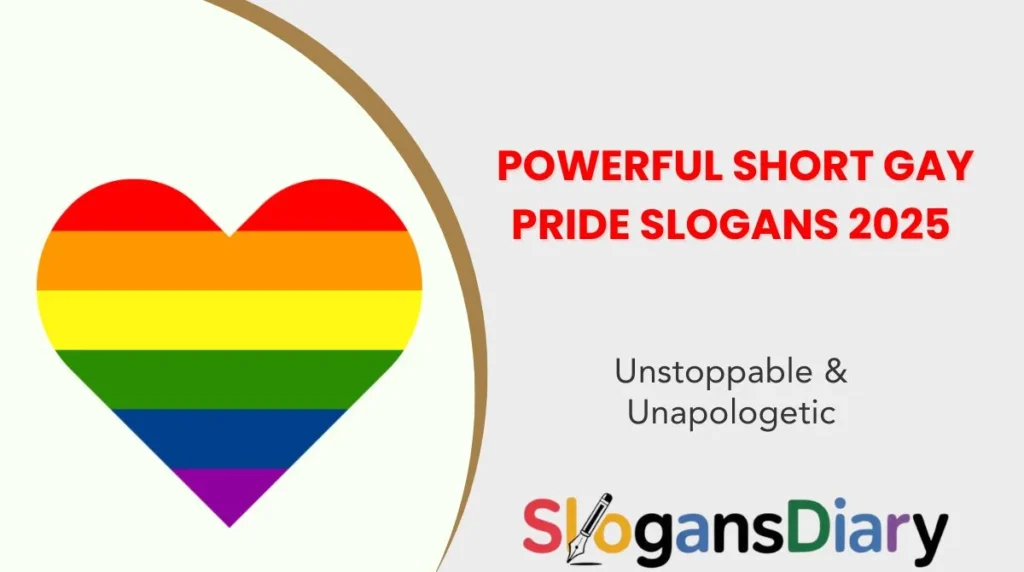 Powerful Short Gay Pride Slogans 2025