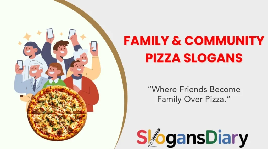 Family & Community Pizza Slogans