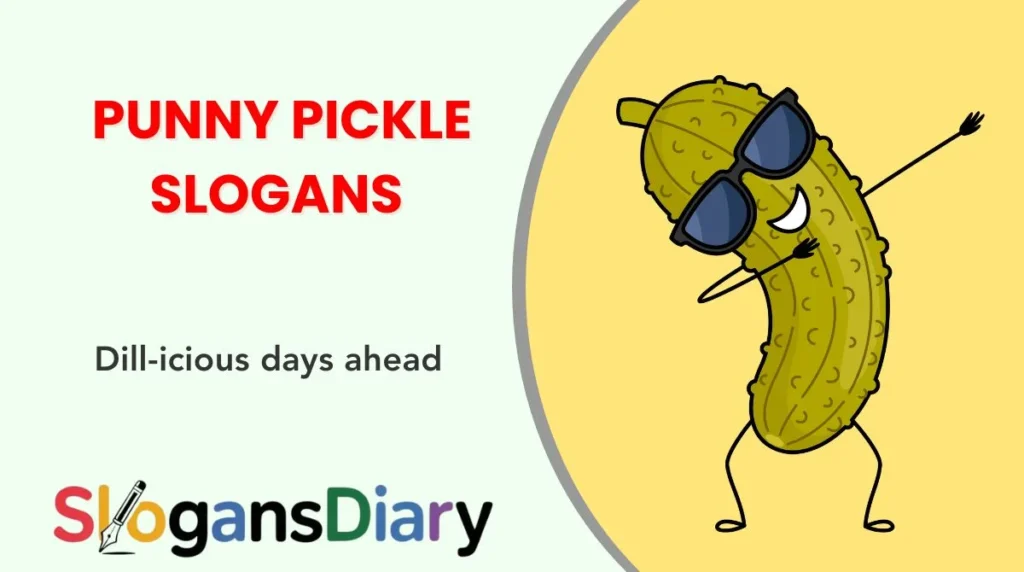 Punny Pickle Slogans 
