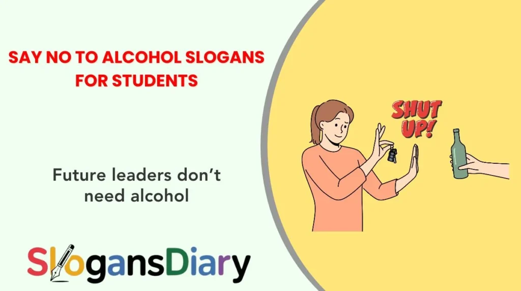 Say No to Alcohol Slogans for Students