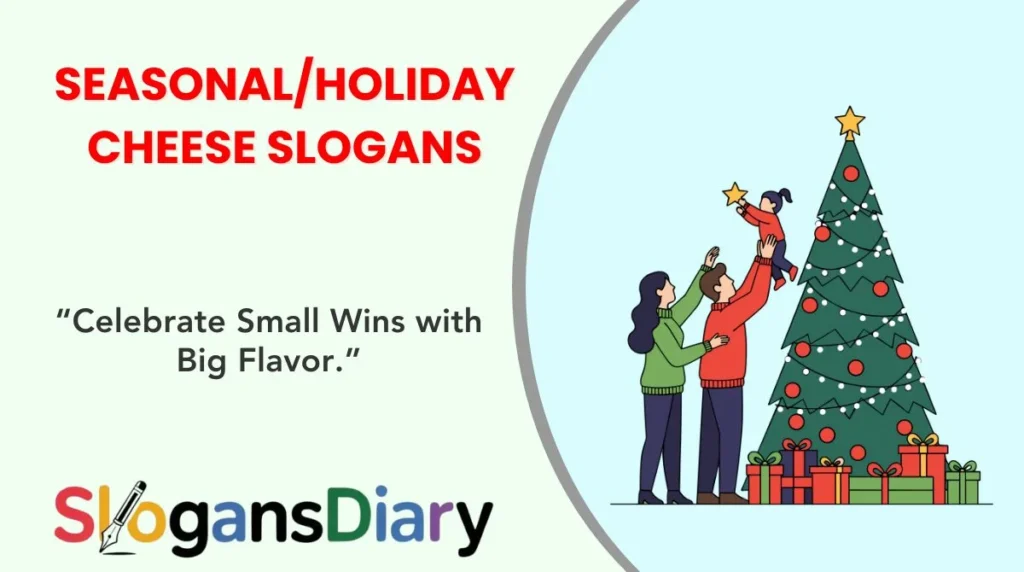 Seasonal/Holiday Cheese Slogans