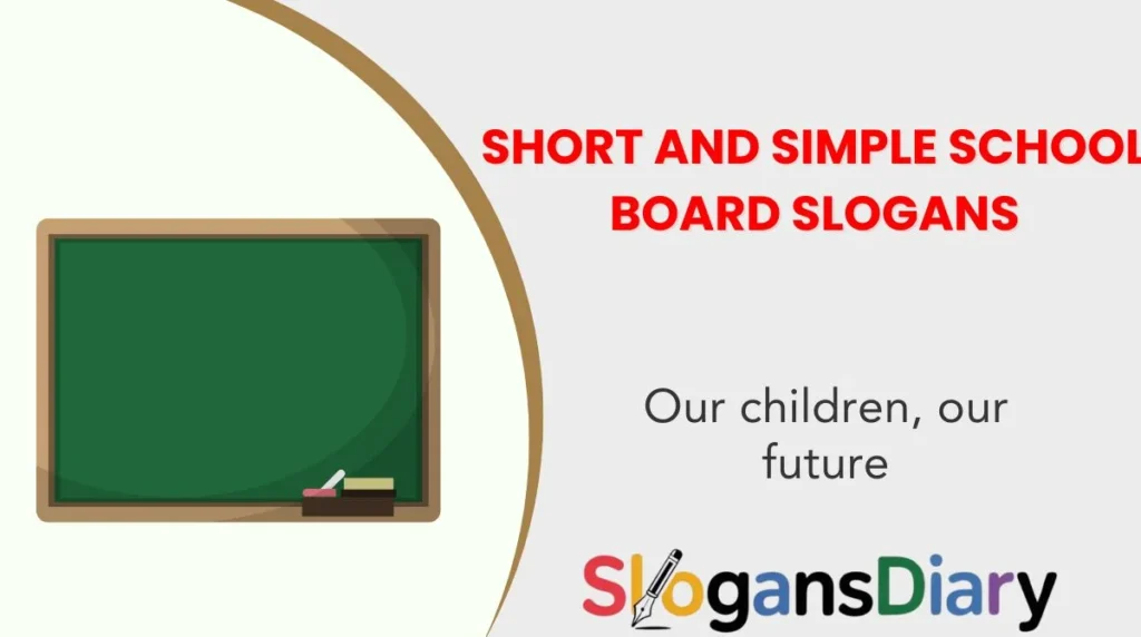 Short and Simple School Board Slogans
