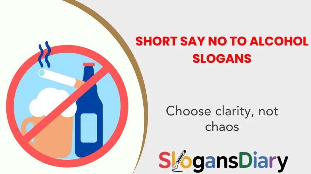 Short Say No to Alcohol Slogans