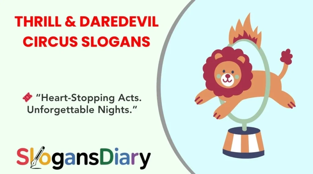 Thrill & Daredevil Circus Slogans