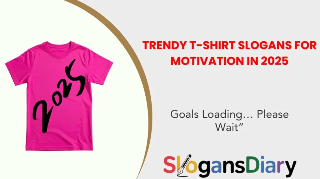 Trendy T-Shirt Slogans for Motivation in 2025