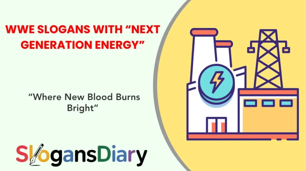 WWE Slogans with “Next Generation Energy”